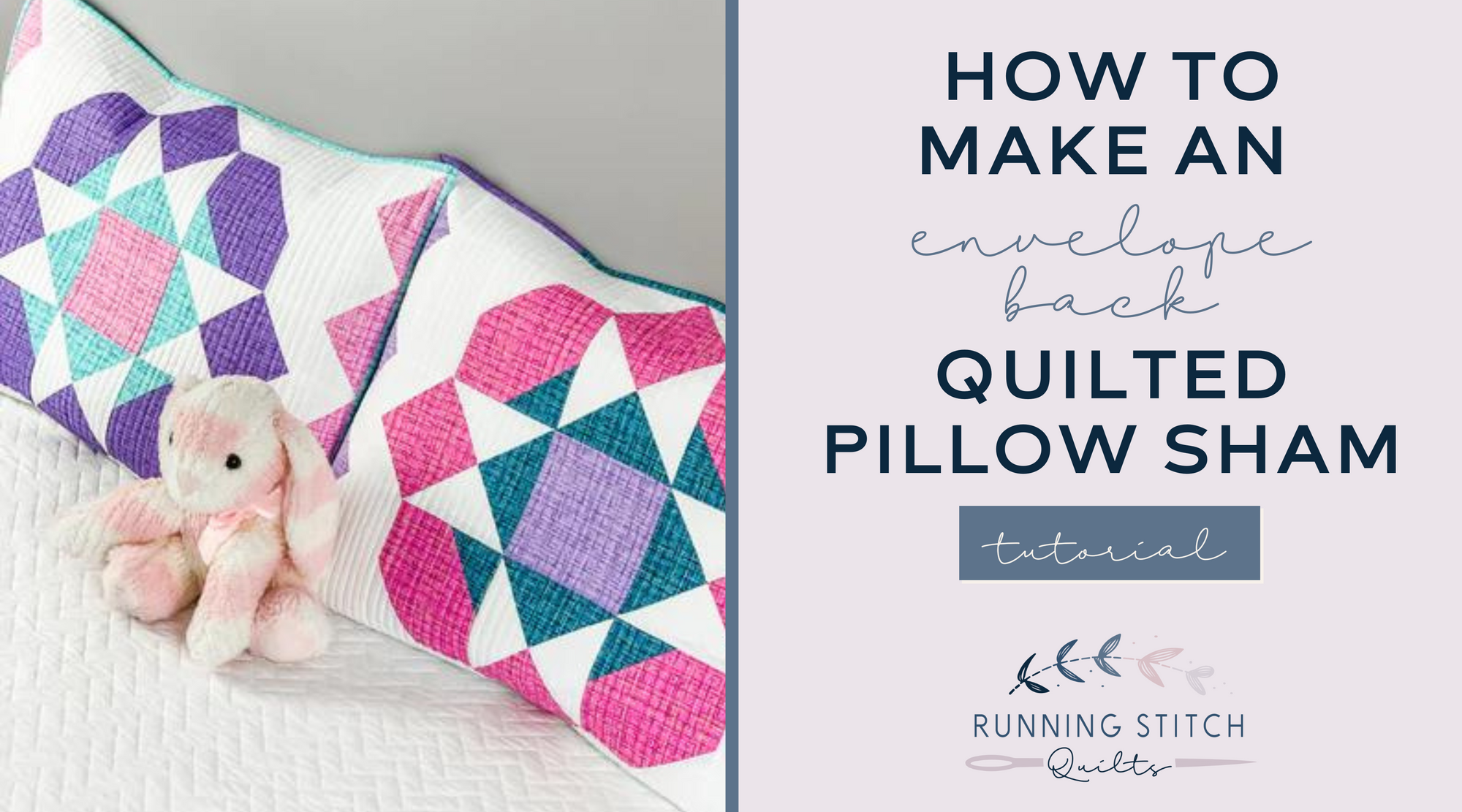 How to Make an Envelope Back Quilted Pillow Sham - Running Stitch