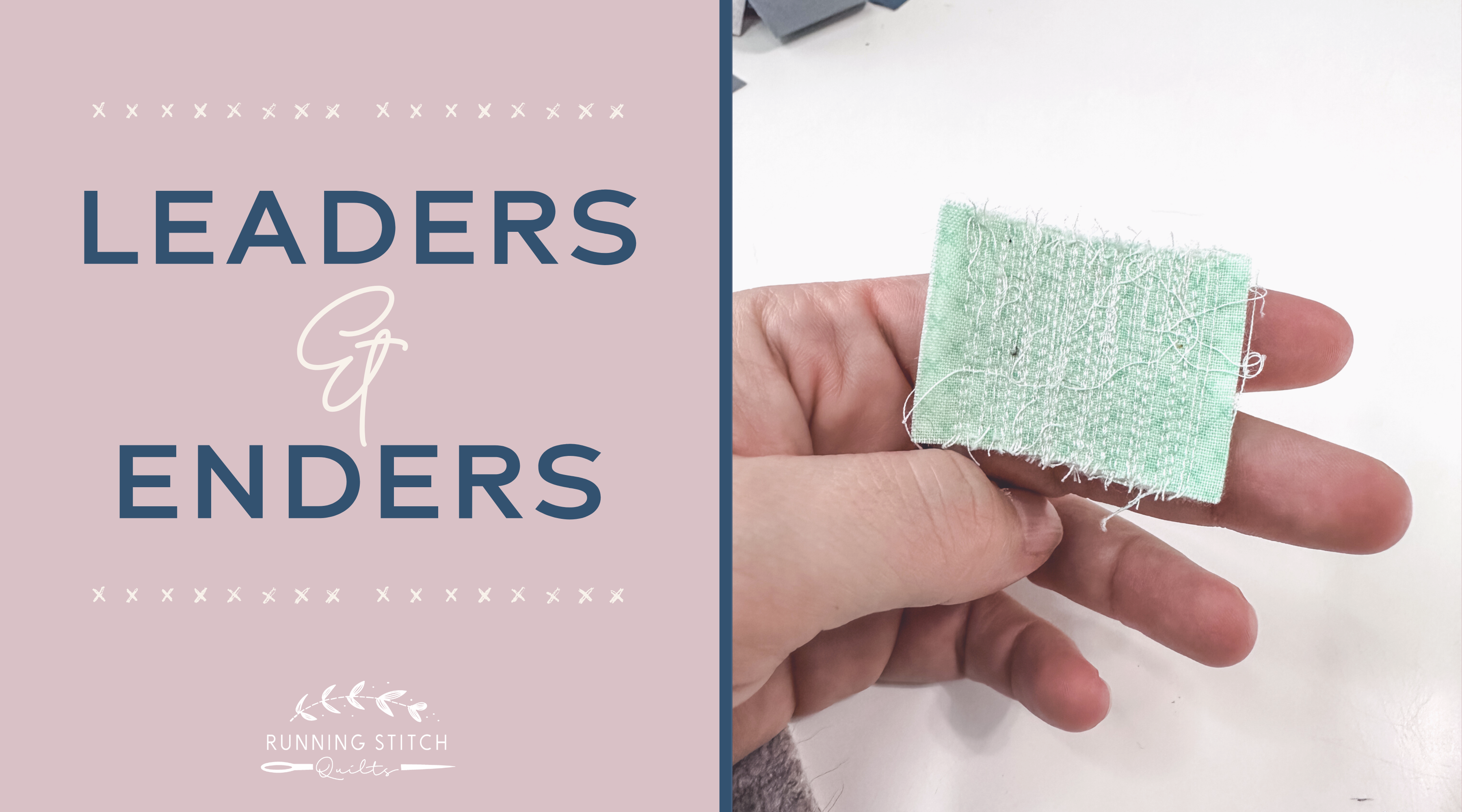 https://runningstitchquilts.com/cdn/shop/articles/Leaders_and_Enders_-_blog_3600x.png?v=1675990516