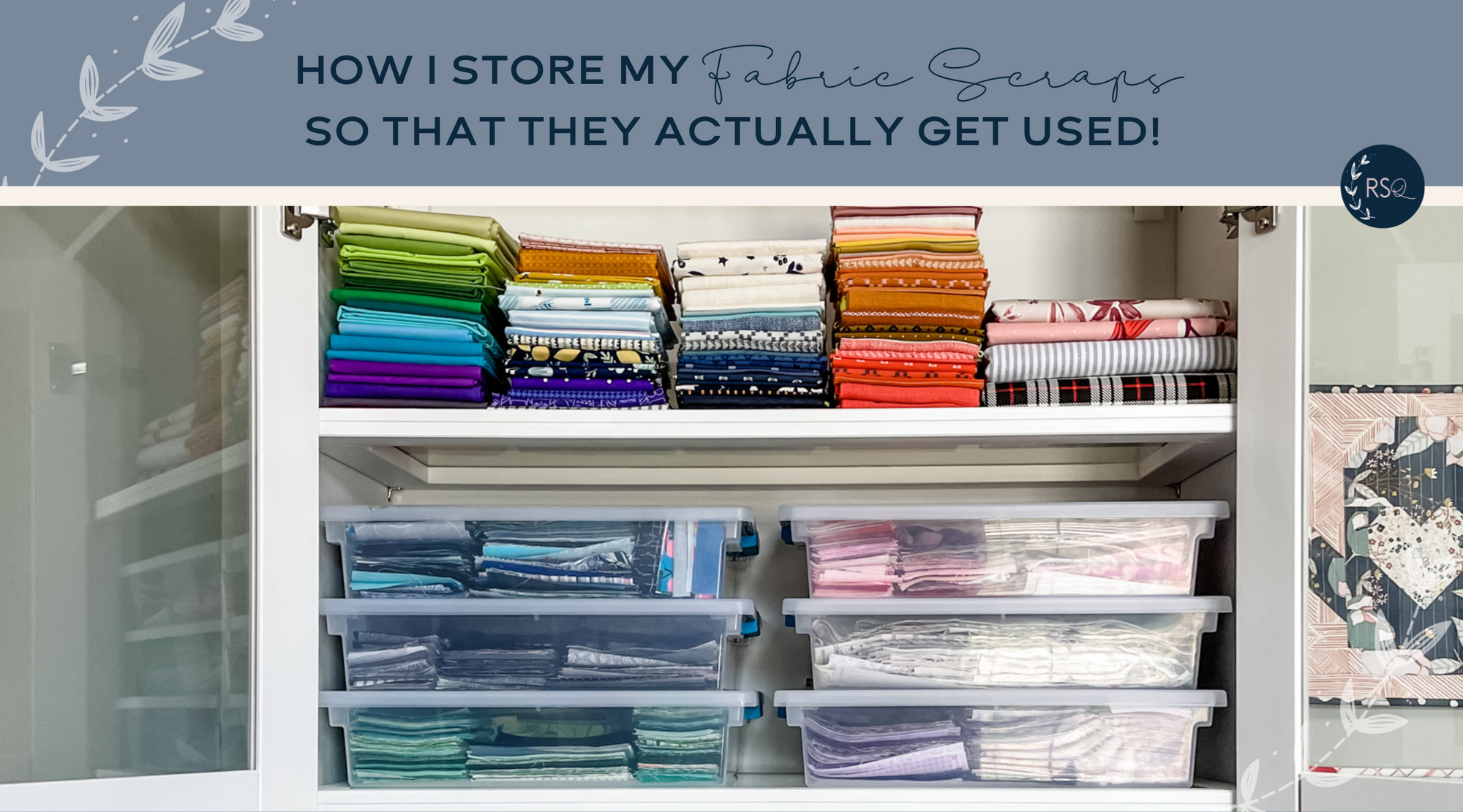 How I Store and Manage My Fabric Scraps
