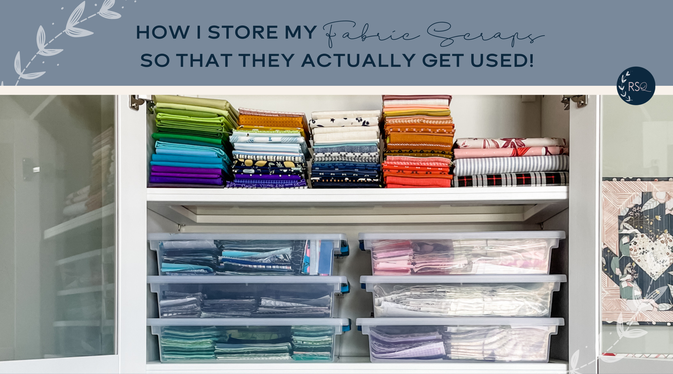 How I Store and Manage My Fabric Scraps - Running Stitch Quilts